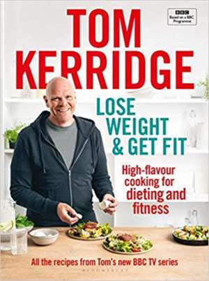 LOSE WEIGHT & GET FIT SIGNED EDITION de TOM KERRIDGE