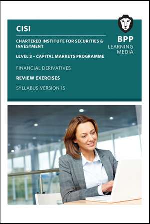 CISI Capital Markets Programme Financial Derivatives Syllabus Version 15 de BPP Learning Media