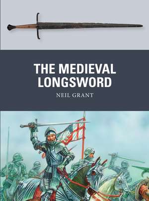 The Medieval Longsword de Neil Grant