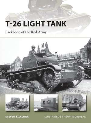 T-26 Light Tank: Backbone of the Red Army de Steven J. Zaloga