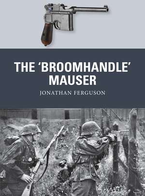 The ‘Broomhandle’ Mauser de Jonathan Ferguson