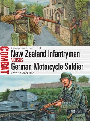 New Zealand Infantryman vs German Motorcycle Soldier: Greece and Crete 1941 de David Greentree