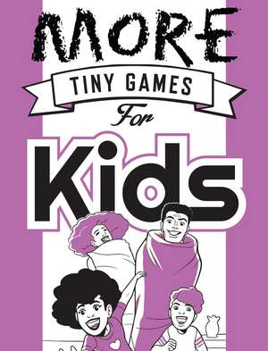 More Tiny Games for Kids: Games to play while out in the world de Hide&Seek