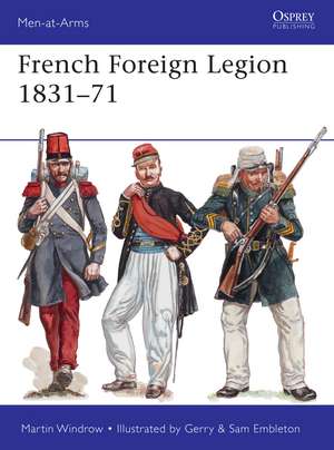 French Foreign Legion 1831–71 de Martin Windrow