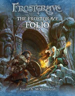 Frostgrave: The Frostgrave Folio de Joseph A. McCullough