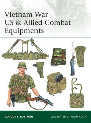 Vietnam War US & Allied Combat Equipments de Gordon L. Rottman