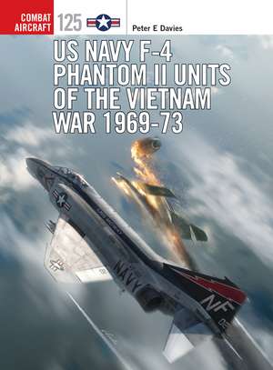 US Navy F-4 Phantom II Units of the Vietnam War 1969-73 de Peter E. Davies