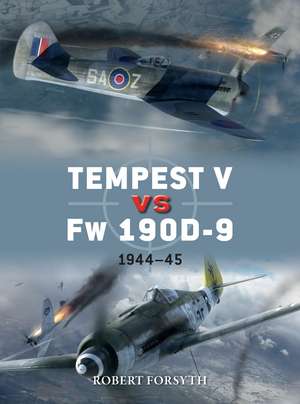 Tempest V vs Fw 190D-9: 1944–45 de Robert Forsyth