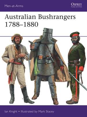 Australian Bushrangers 1788–1880 de Ian Knight