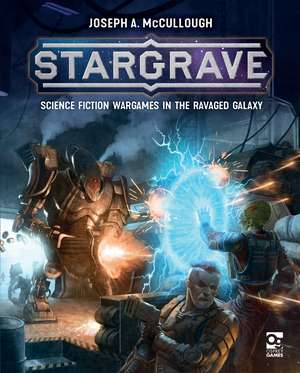 Stargrave: Science Fiction Wargames in the Ravaged Galaxy de Joseph A. McCullough