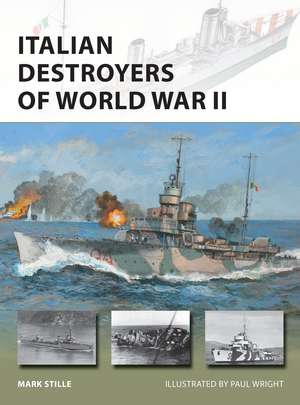 Italian Destroyers of World War II de Mark Stille