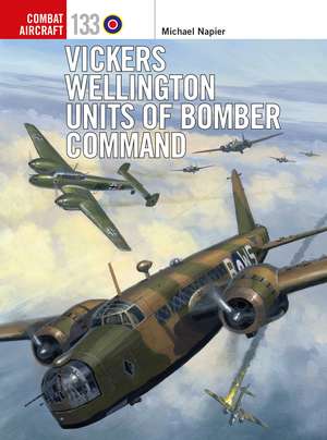 Vickers Wellington Units of Bomber Command de Michael Napier