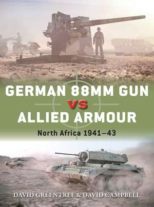 German 88mm Gun vs Allied Armour: North Africa 1941–43 de David Campbell