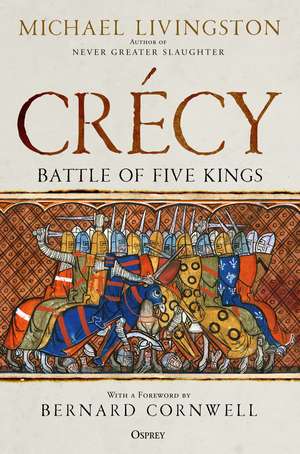 Crécy: Battle of Five Kings de Dr Michael Livingston