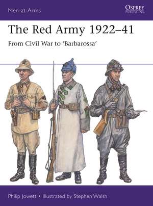 The Red Army 1922–41: From Civil War to 'Barbarossa' de Philip Jowett