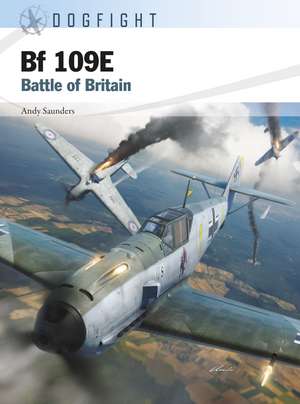 Bf 109E: Battle of Britain de Andy Saunders