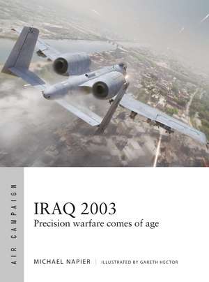 Iraq 2003: Precision warfare comes of age de Gareth Hector