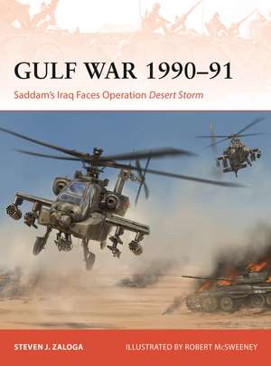 Gulf War 1990–91: Saddam's Iraq Faces Operation Desert Storm de Steven J. Zaloga