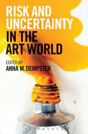 Risk and Uncertainty in the Art World de Dr Anna M. Dempster