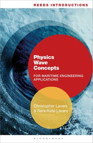 Reeds Introductions: Physics Wave Concepts for Marine Engineering Applications de Dr. Christopher Lavers