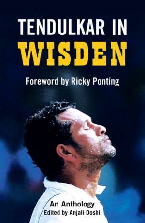 Tendulkar in Wisden: An Anthology de Anjali Doshi