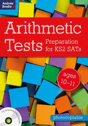 Arithmetic Tests for ages 10-11: Preparation for KS2 SATs de Andrew Brodie