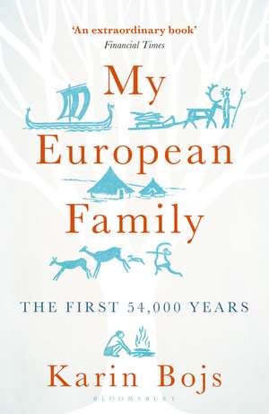 My European Family: The First 54,000 Years de Karin Bojs