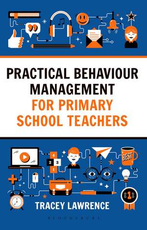 Practical Behaviour Management for Primary School Teachers de Tracey Lawrence