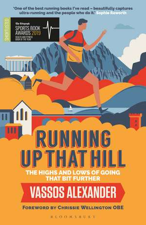 Running Up That Hill: The highs and lows of going that bit further de Vassos Alexander