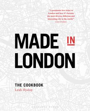 Made in London: The Cookbook de Leah Hyslop