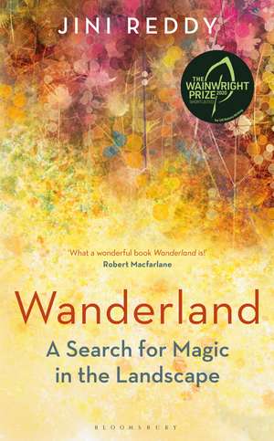 Wanderland: SHORTLISTED FOR THE WAINWRIGHT PRIZE AND STANFORD DOLMAN TRAVEL BOOK OF THE YEAR AWARD de Jini Reddy