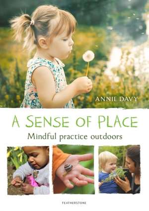 A Sense of Place: Mindful practice outdoors de ANNIE DAVY