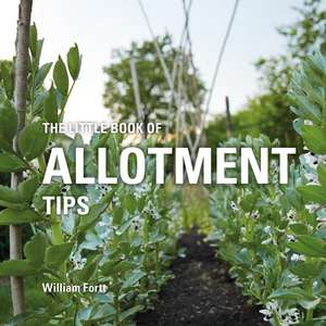 The Little Book of Allotment Tips de William Fortt