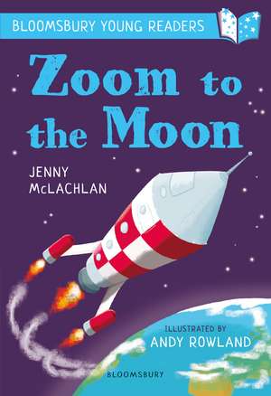 Zoom to the Moon: A Bloomsbury Young Reader: Lime Book Band de Jenny McLachlan