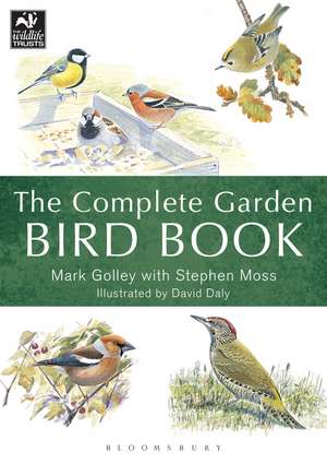 The Complete Garden Bird Book: How to Identify and Attract Birds to Your Garden de Mark Golley