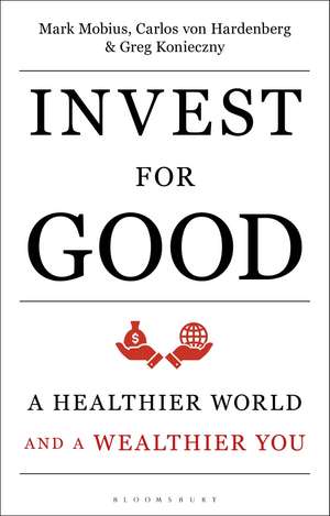 Invest for Good: A Healthier World and a Wealthier You de Mark Mobius