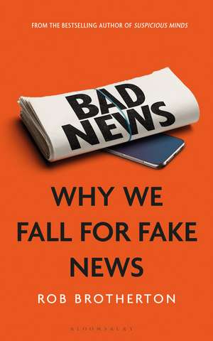 Bad News: Why We Fall for Fake News de Rob Brotherton