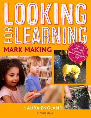 Looking for Learning: Mark Making de Laura England