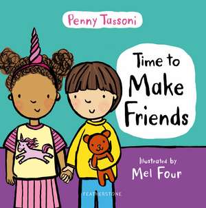 Time to Make Friends: The perfect picture book for teaching young children about social skills de Penny Tassoni