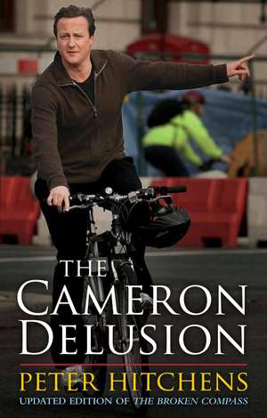 The Cameron Delusion de Peter Hitchens