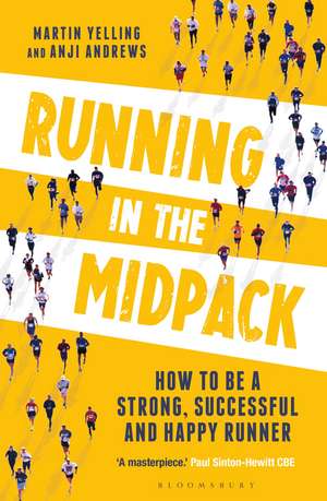 Running in the Midpack: How to be a Strong, Successful and Happy Runner de Martin Yelling