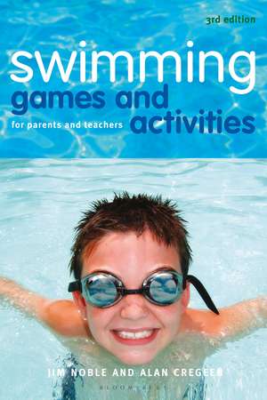 Swimming Games and Activities: For parents and teachers de Jim Noble