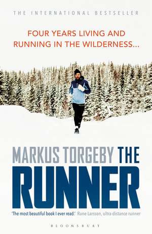 The Runner: Four Years Living and Running in the Wilderness de Markus Torgeby