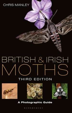 British and Irish Moths: Third Edition: A Photographic Guide de Chris Manley