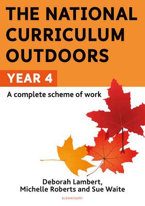 The National Curriculum Outdoors: Year 4 de Sue Waite