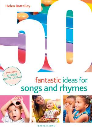 50 Fantastic Ideas for Songs and Rhymes de Helen Battelley