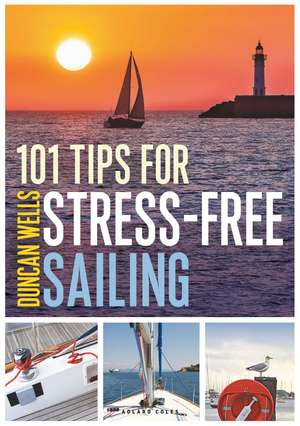 101 Tips for Stress-Free Sailing de Duncan Wells