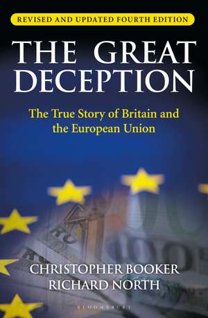 The Great Deception: The True Story of Britain and the European Union de Mr Christopher Booker