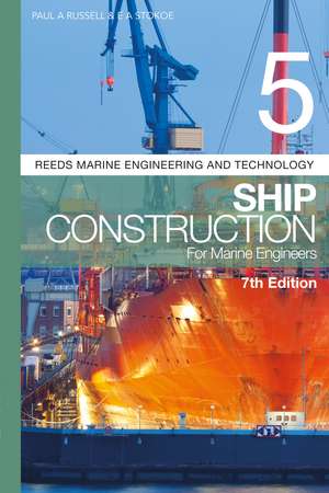 Reeds Vol 5: Ship Construction for Marine Engineers de Paul Anthony Russell