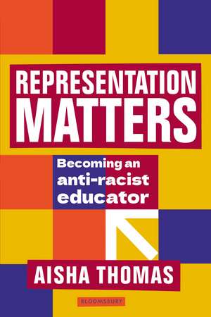 Representation Matters: Becoming an anti-racist educator de Aisha Thomas